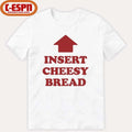 Slur Insert Cheesy Bread T-Shirt