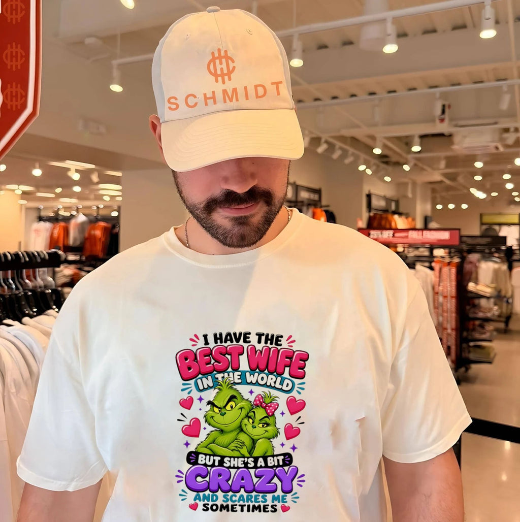 I have the best wife in the world but she’s a bit crazy Grinch shirt