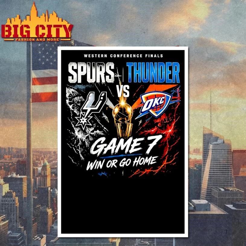 Spurs vs Thunder Game 7 Win Or Go Home Western Conference Finals Shirrt