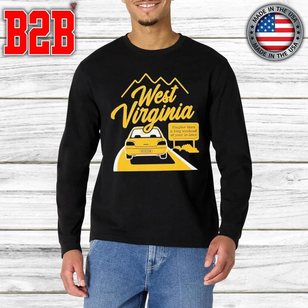 West Virginia Tougher Than A Long Weekend At Your In-laws Shirt