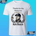 Thanks For The Memories In Honor Of Kyle Busch Rowdy Shirt
