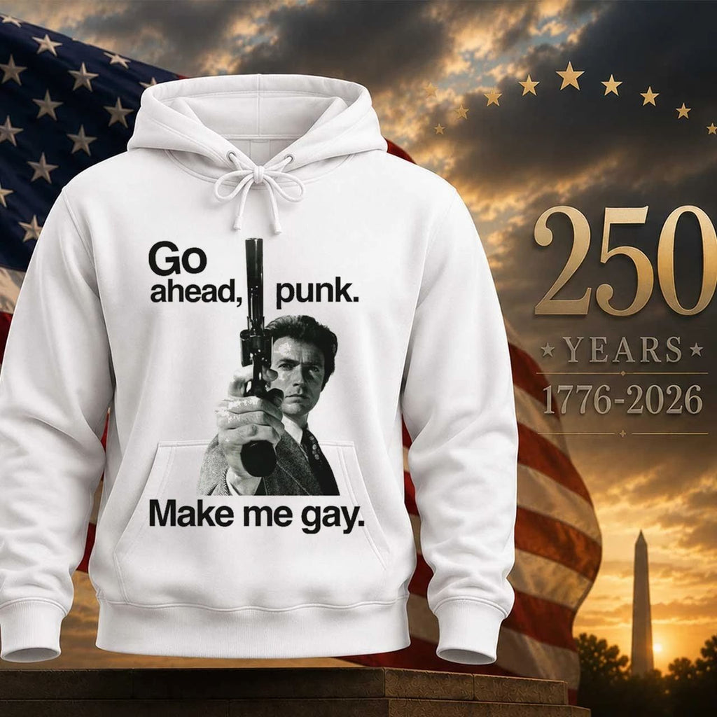 Go Ahead Punk. Make Me Gay Shirt
