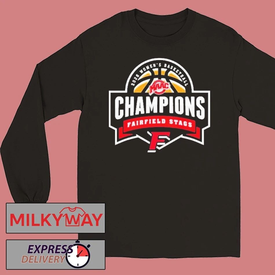 Fairfield Stags Champions 2026 MAAC Women’s Basketball Championship shirt