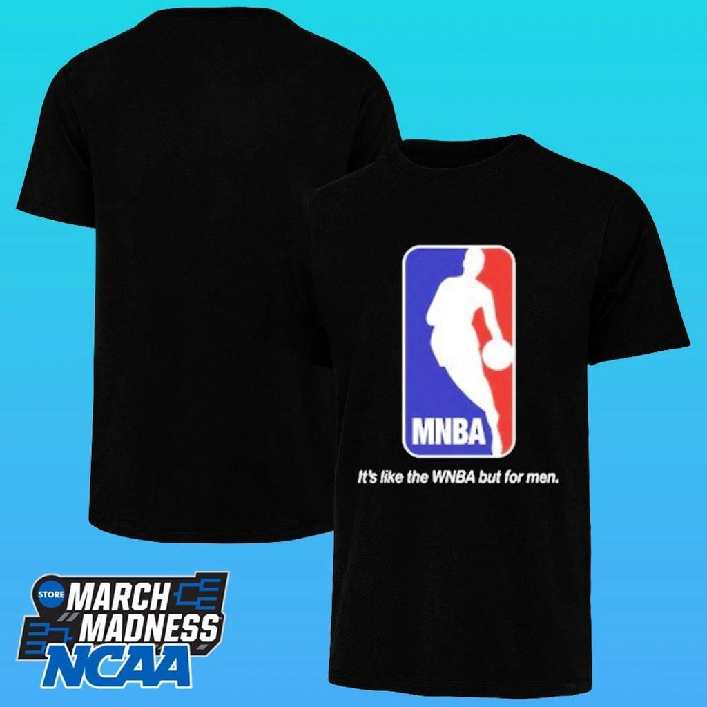 Mnba It’s Like The Wnba But For Men Shirt
