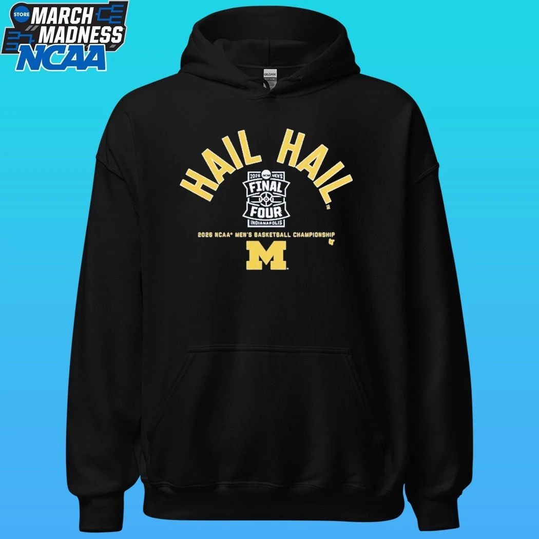 Michigan Wolverines MBB Hail Hail 2026 Final Four Shirt