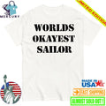 Worlds Okayest Sailor Shirt