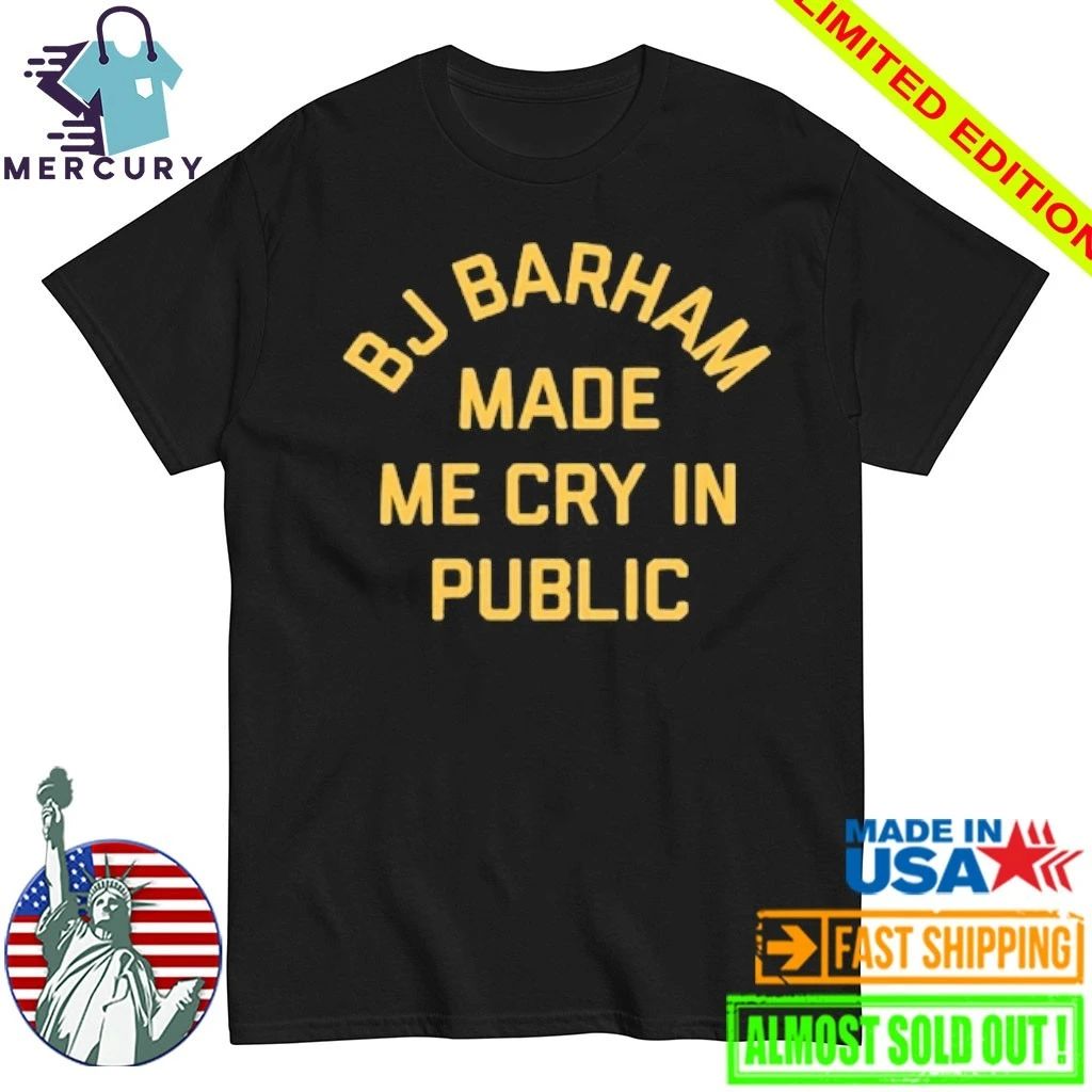 BJ Barham Made Me Cru Public Shirt