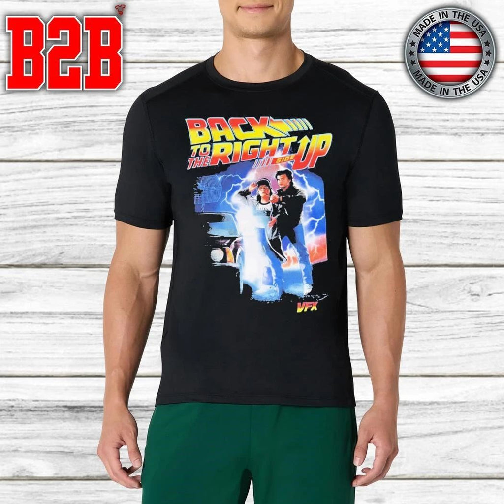 Back To The Right Side Up Shirt