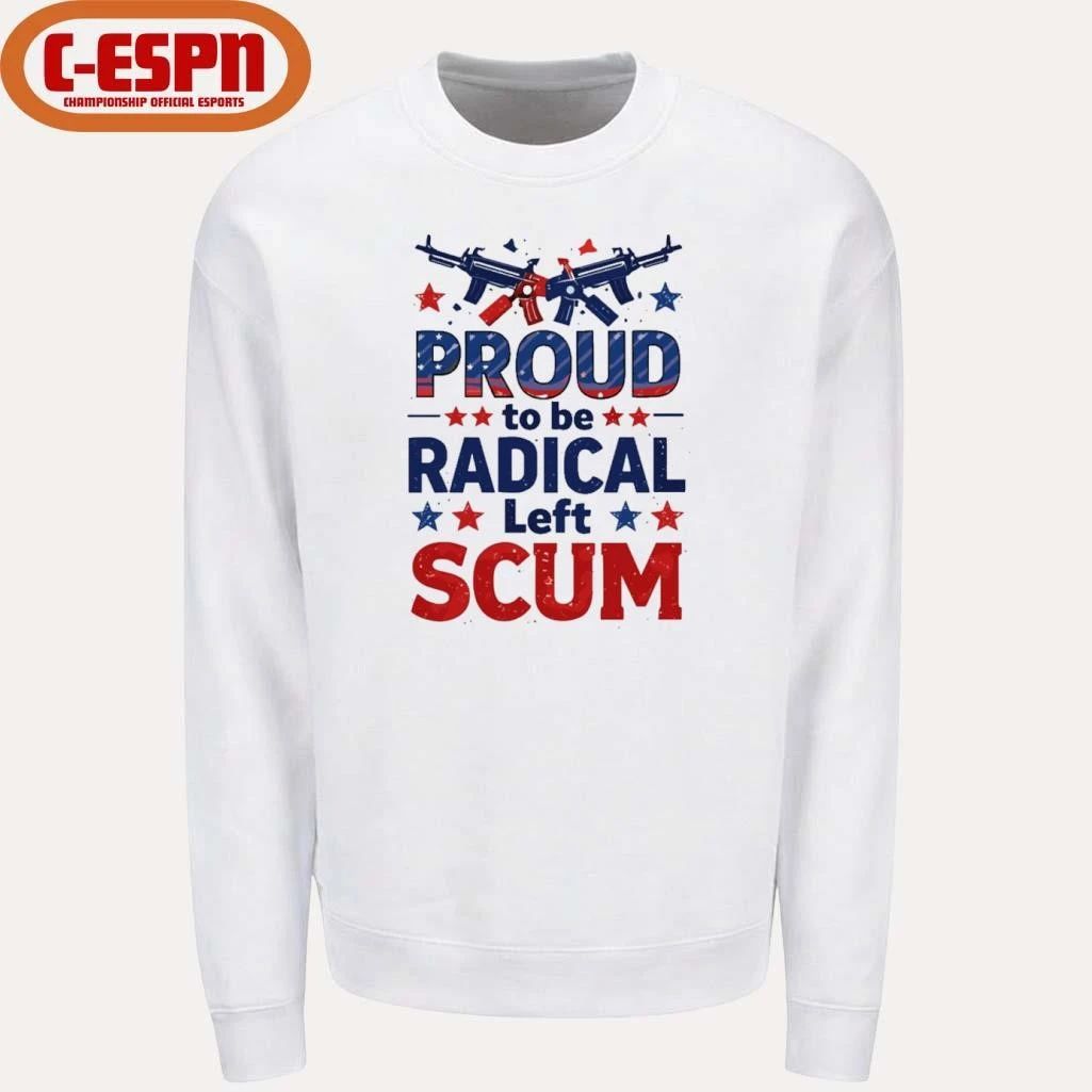 Democracy Proud To Be Radical Left Scum Shirt