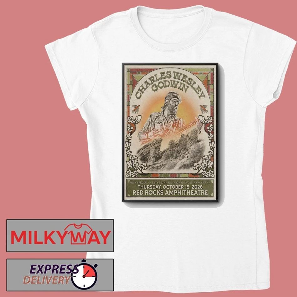 Charles Wesley Godwin At Red Rocks Amphitheatre On Oct 15 2026 Poster shirt