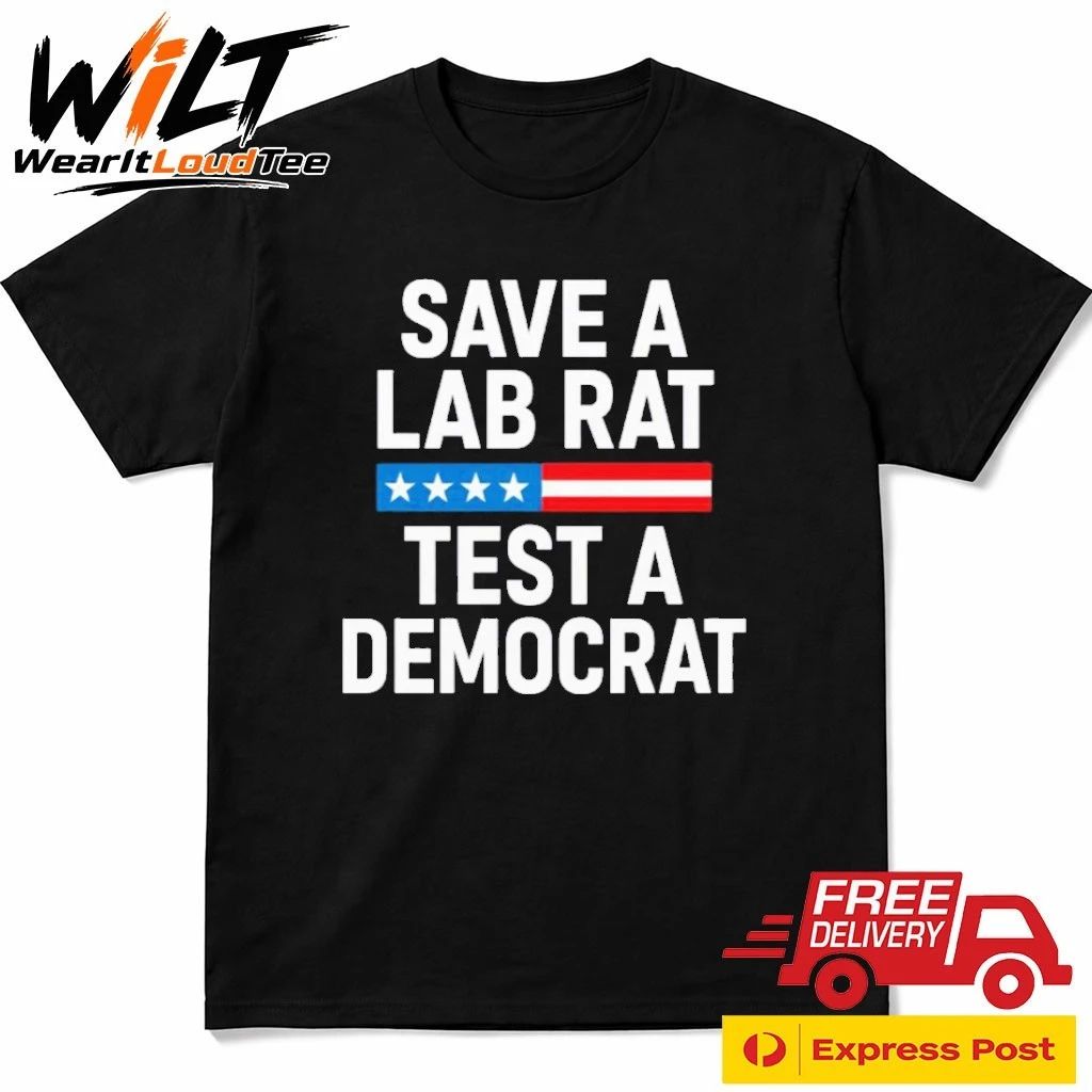Save A Lab Rat Test A Democrat Funny Political Shirt
