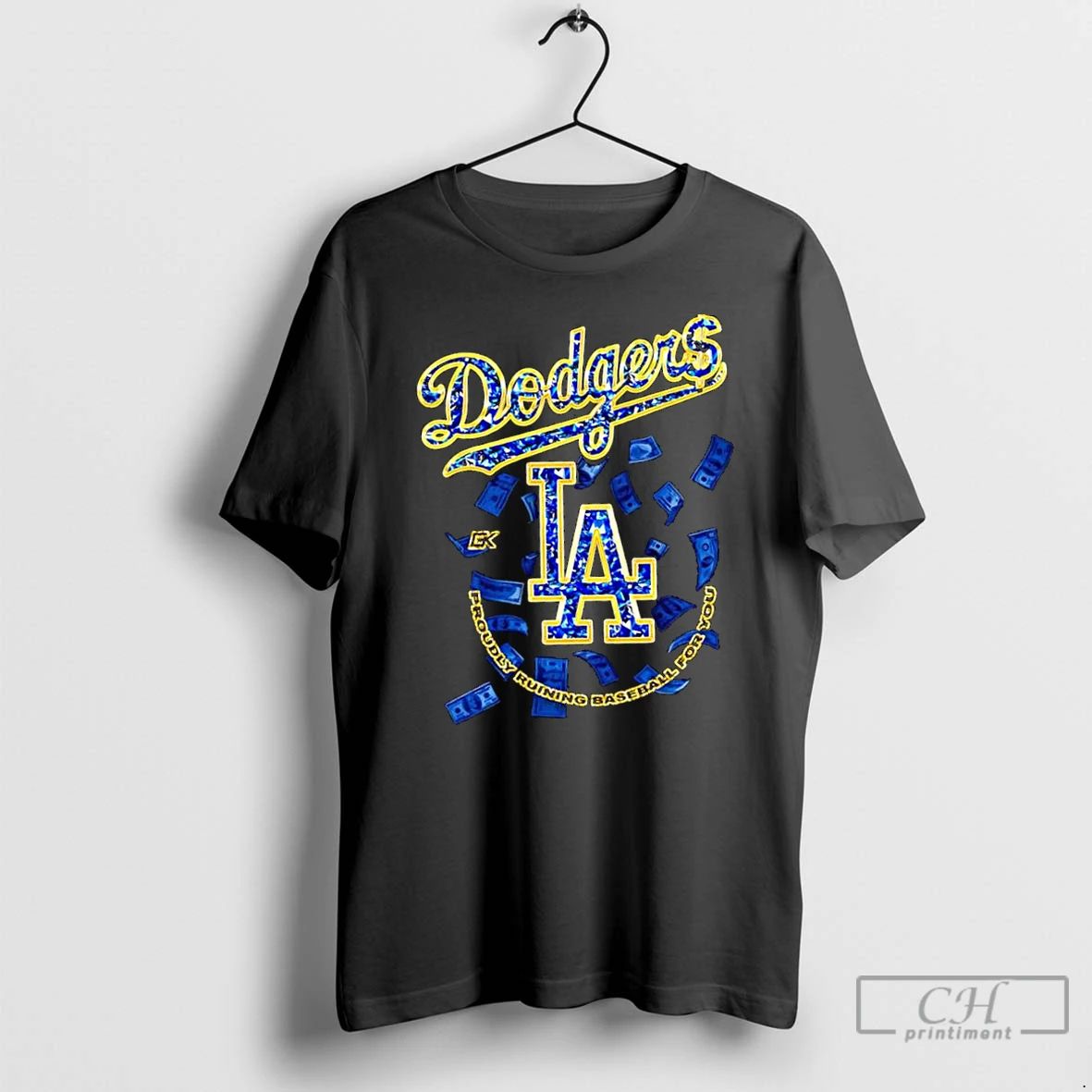 Classic Los Angeles Dodgers Proudly Ruining Baseball For You Money Logo T Shirts