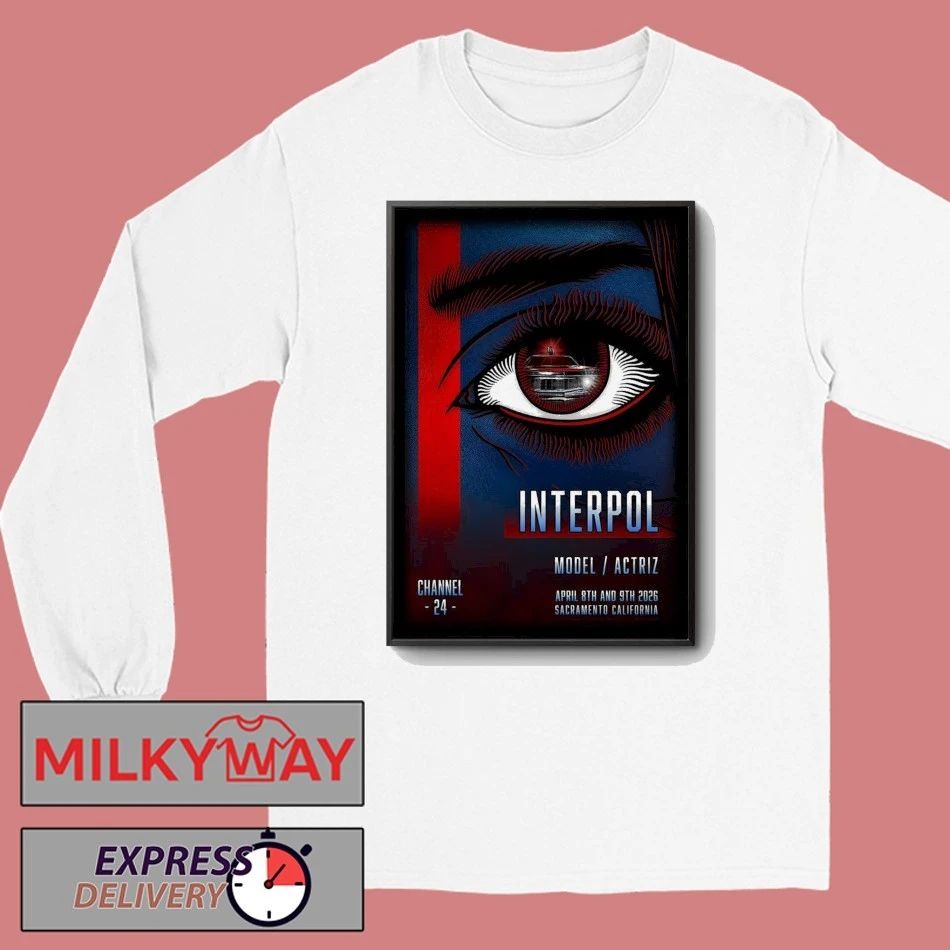 Interpol Channel 24 in Sacramento CA Apr 8-9 2026 Poster shirt