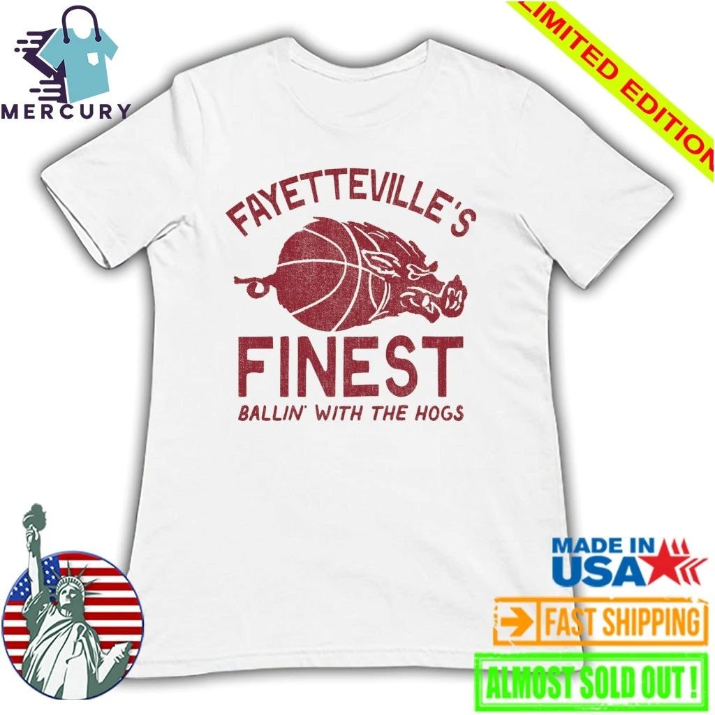 Arkansas Razorbacks Fayetteville’s Finest Ballin With The Hogs Shirt