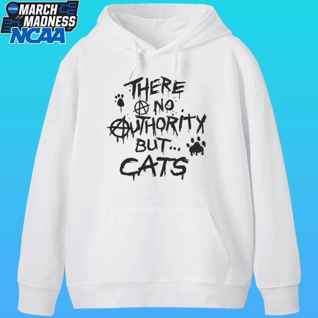 There No Authority But Cats Shirt