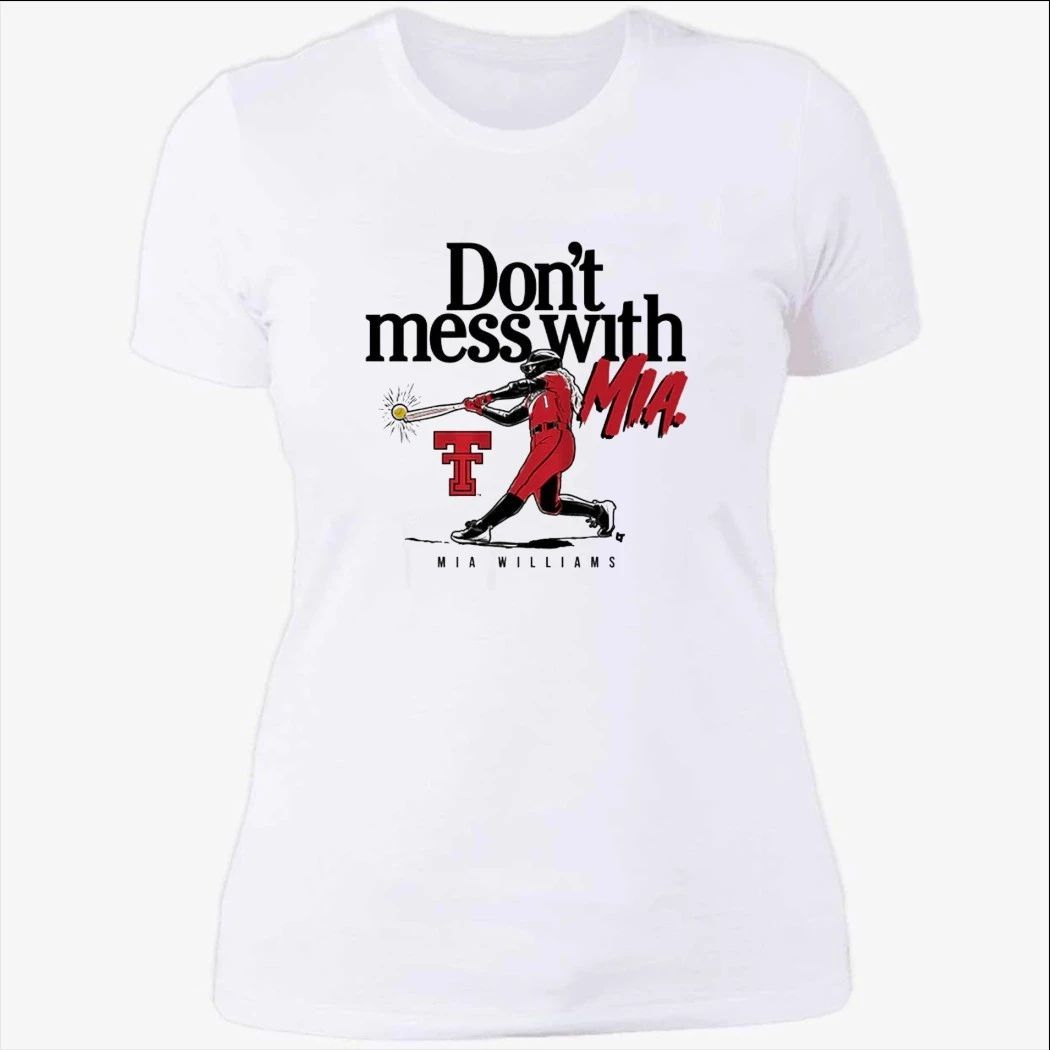 Texas Tech Softball Don’t Mess With Mia Williams Shirt