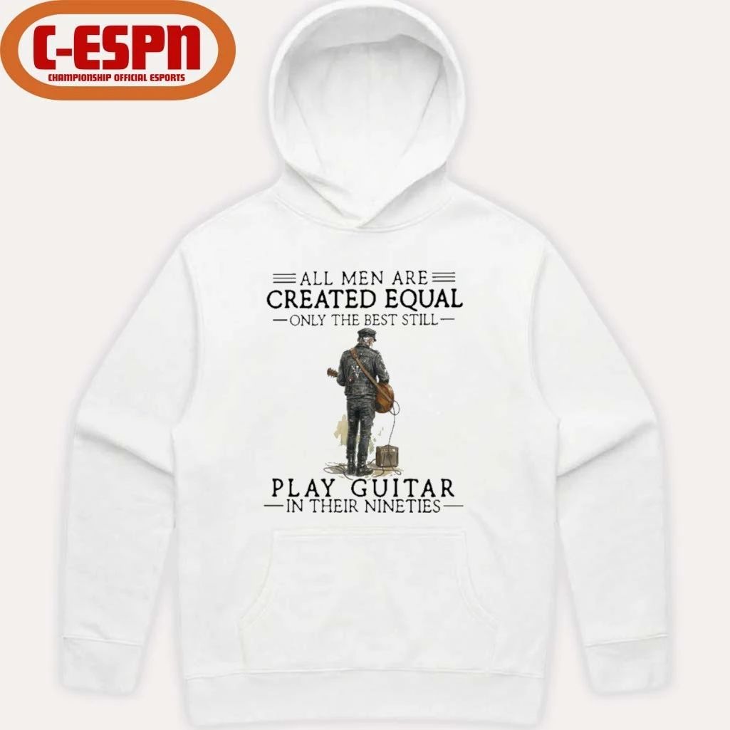 Grandpa All Men Are Created Equal Only The Best Still Play Guitar In Their 90s Shirt