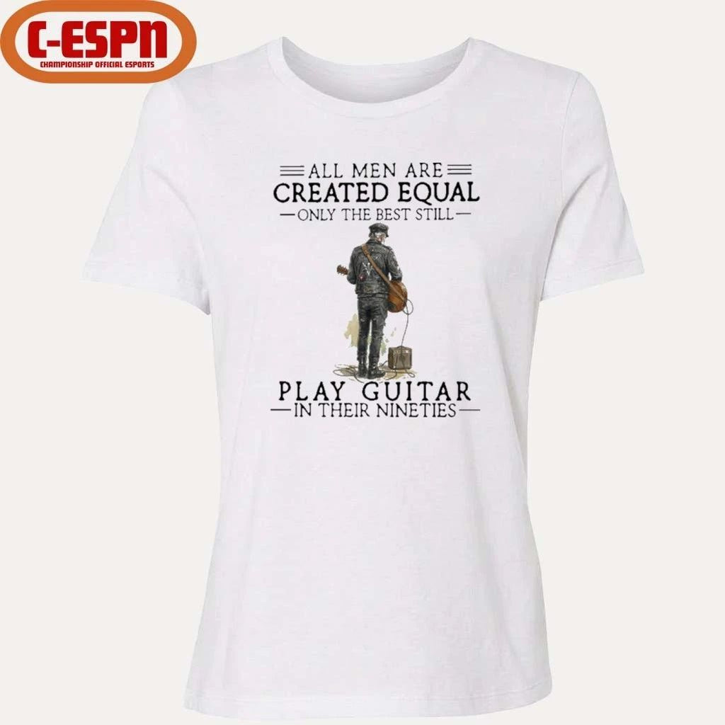 Grandpa All Men Are Created Equal Only The Best Still Play Guitar In Their 90s Shirt