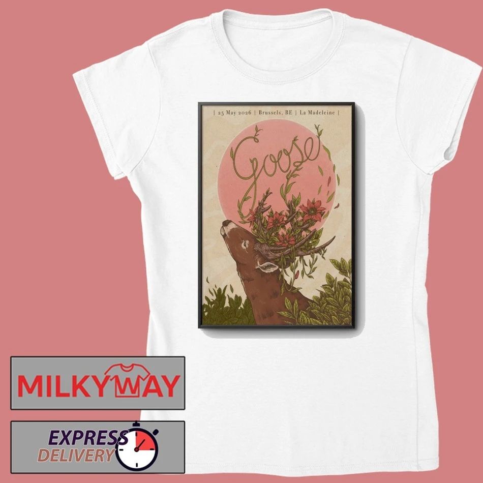 Goose Brussels BE 5 25 2026 Poster shirt