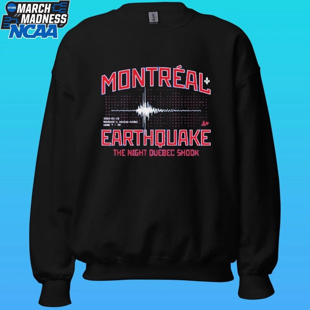 Montreal Canadiens The Night Quebec Shook The Montreal Earthquake Newhook’s Series-ender Shirt