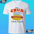 I’m A Chud Consuming Hot Dogs Until Death Shirt