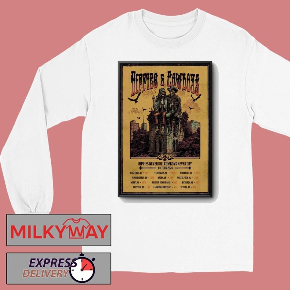 Hippies And Cowboys Hippies Never Die Cowboys Never Cry EU 2026 Shows Poster shirt