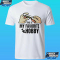 This Is My Favorite Hobby Shirt
