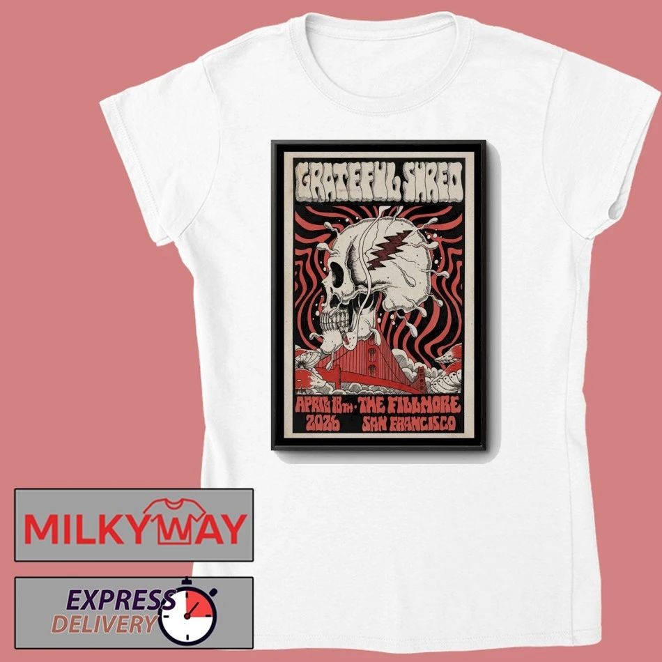 Grateful Shred April 18th 2026 The Fillmore San Francisco, CA Poster shirt