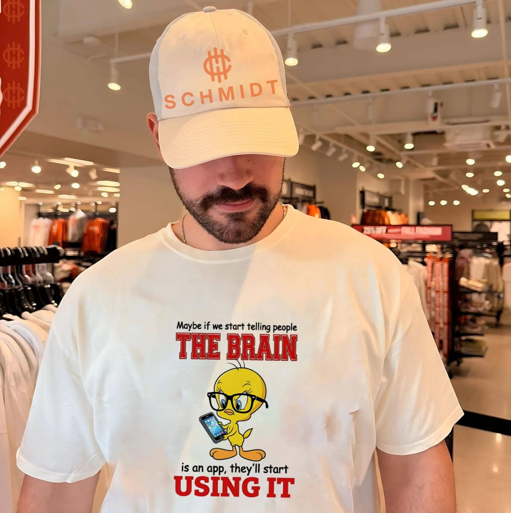 Maybe if we start telling people the brain is an app Tweety shirt