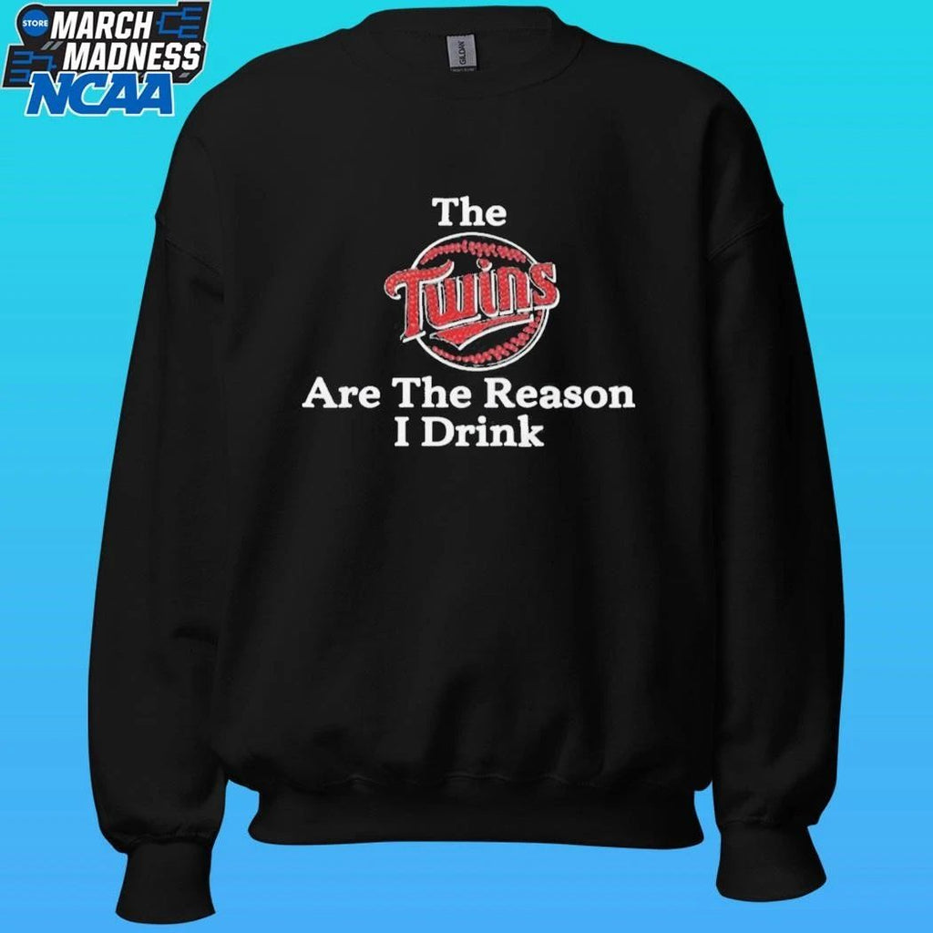 The Twins Are The Reason I Drink Shirt