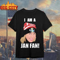 I Am A Jan Fan Shirt