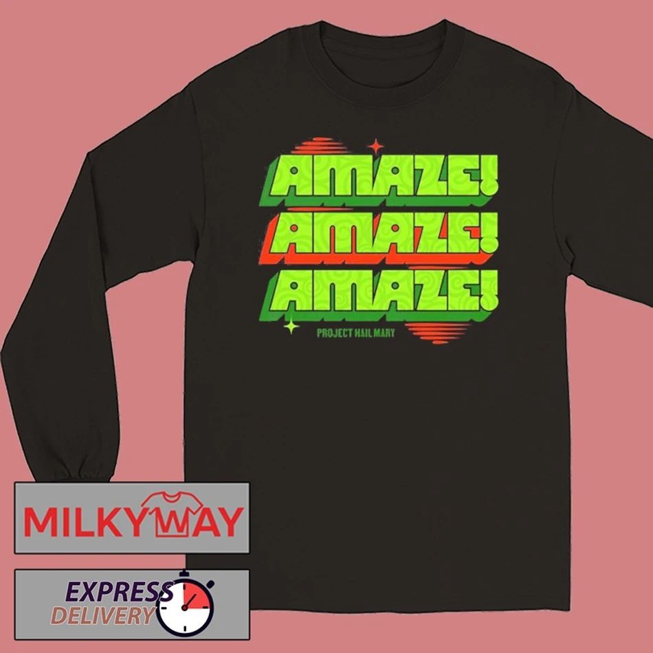 Project Hail Mary Amaze Amaze Amaze Favorite Quote shirt