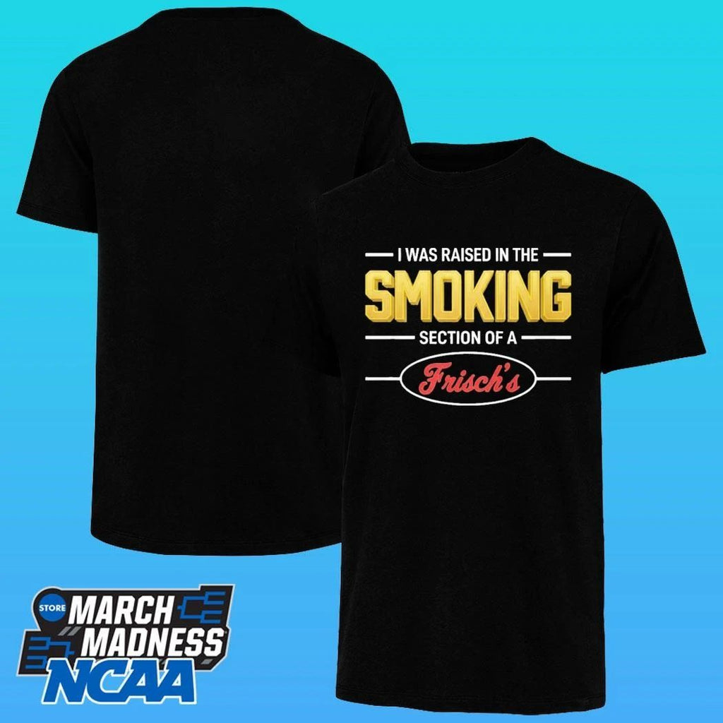 Mullet Review I Was Raised In The Smoking Section Of A Frisch’s Shirt
