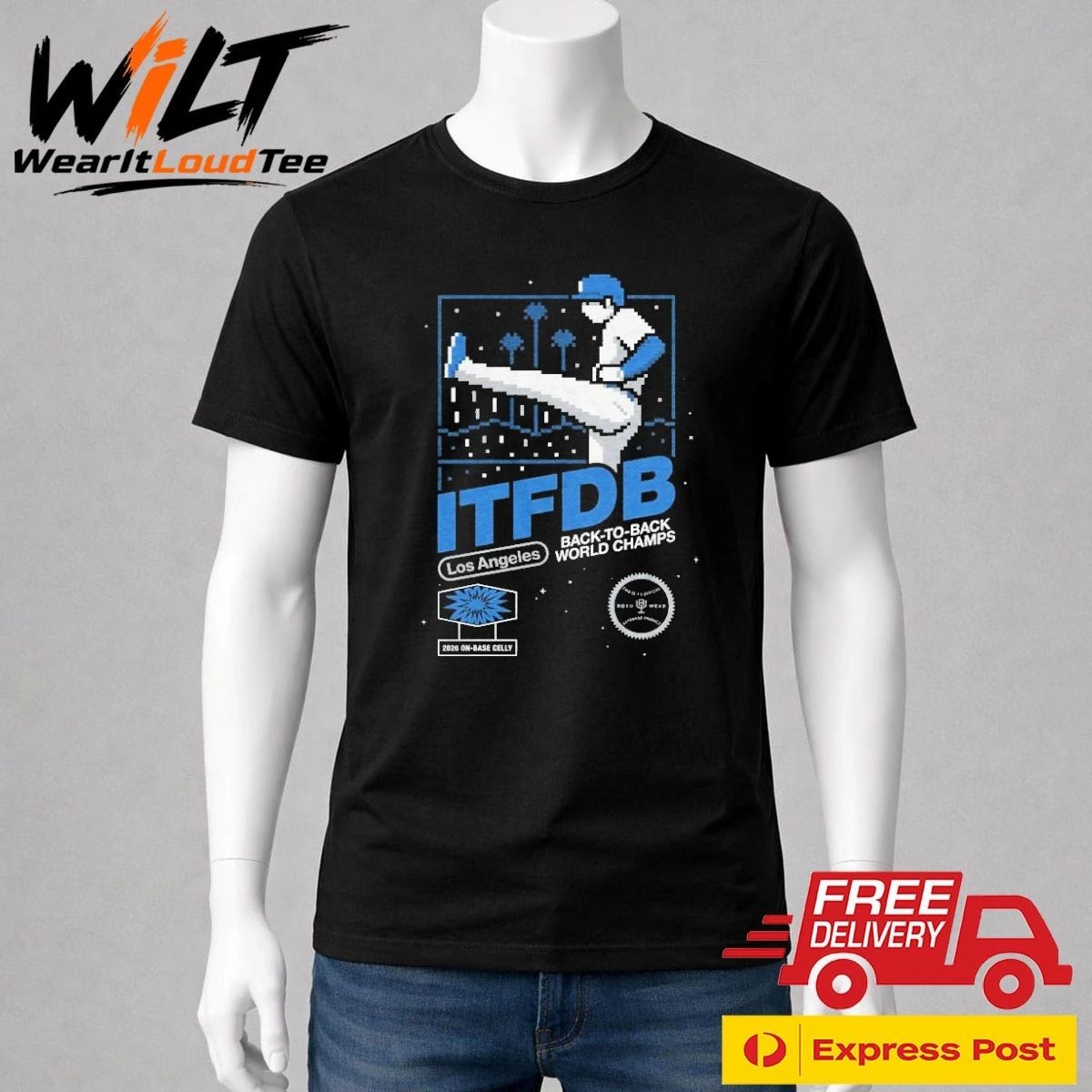 Los Angeles Dodgers ITFDB Kick Celly Back To Back World Champs 2026 On Base Celly Shirt