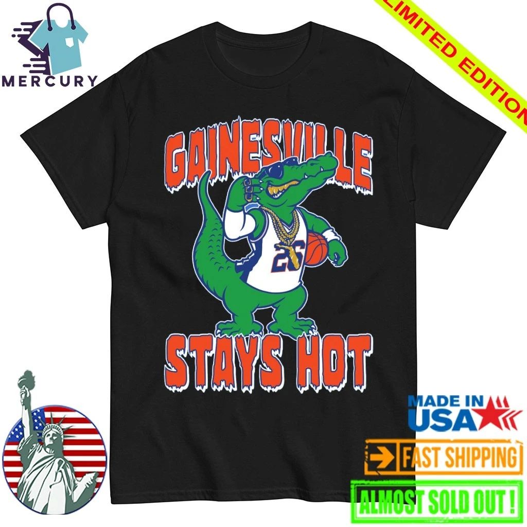 Florida Gator Gainesville Stays Hot Shirt
