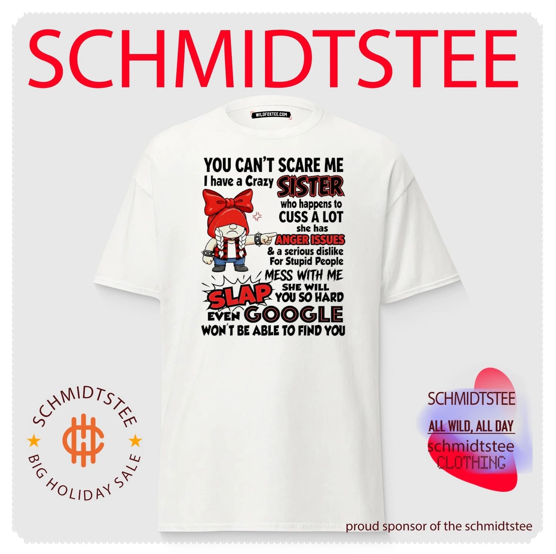 You cant scare me I have a crazy sister who happens to cuss a lot shirt
