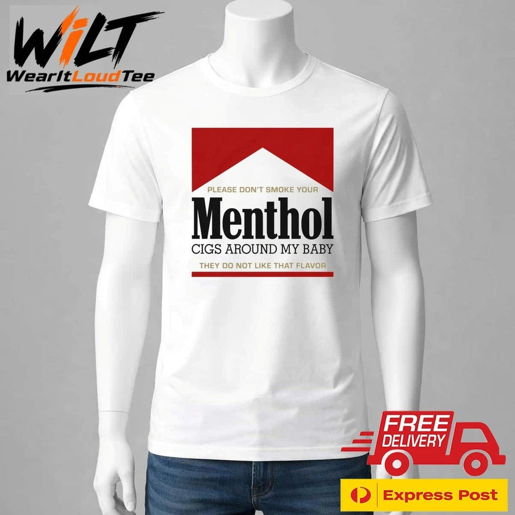 Please Don’t Smoke Your Menthol Cigs Around My Baby They Do Not Like That Flavor Red Shirt