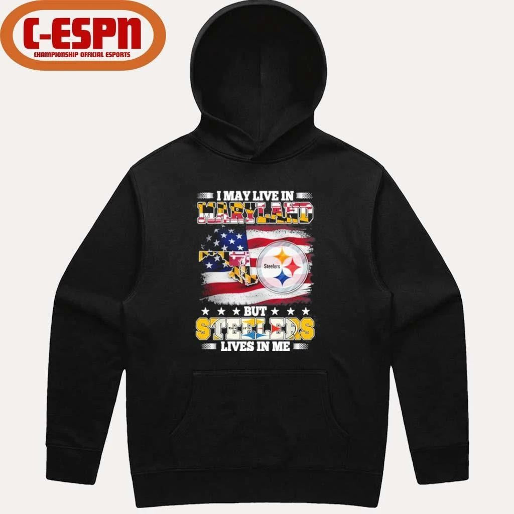 I May Live In Maryland But Steelers Lives In Me Shirt