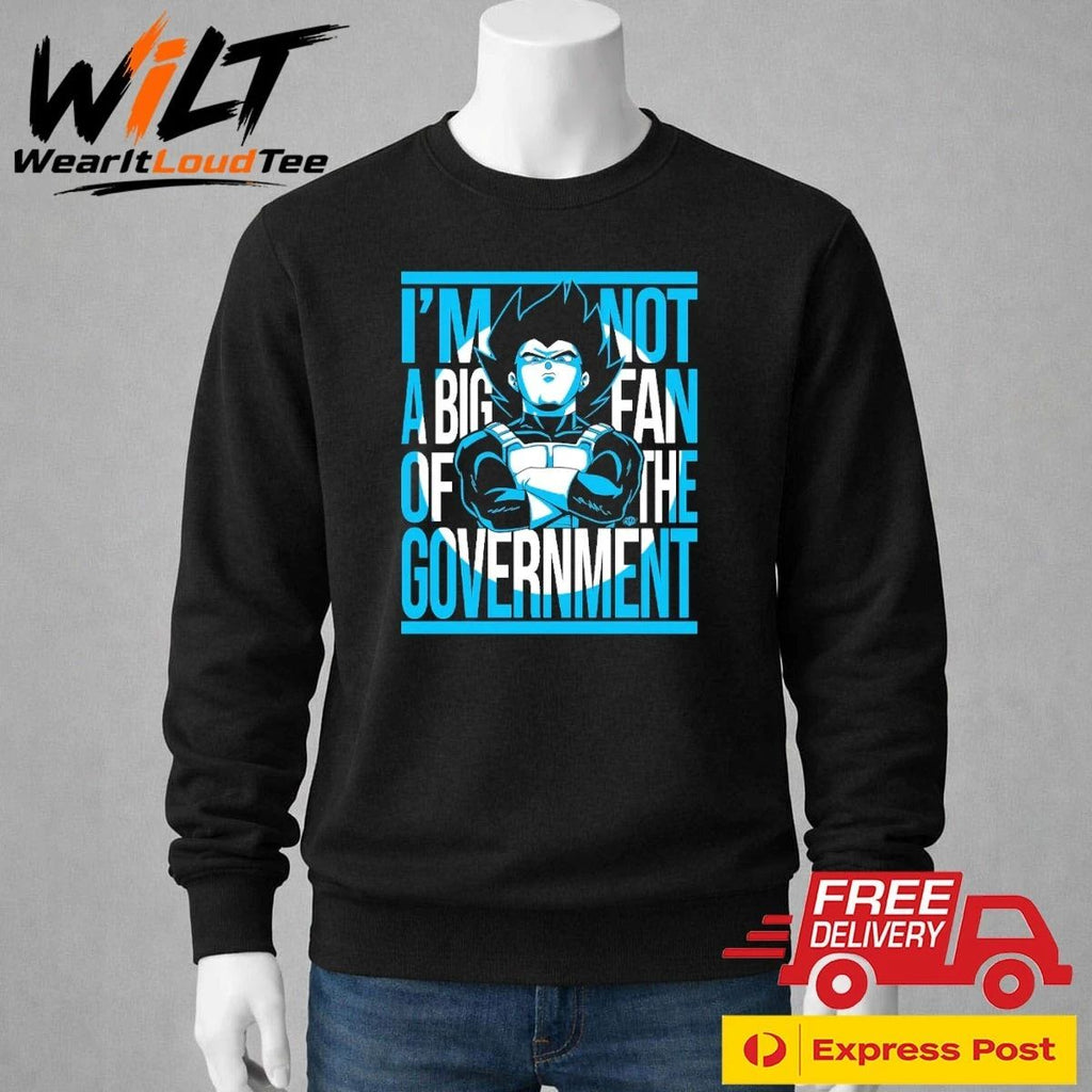 Vegeta I Am Not A Big Fan Of The Government Shirt
