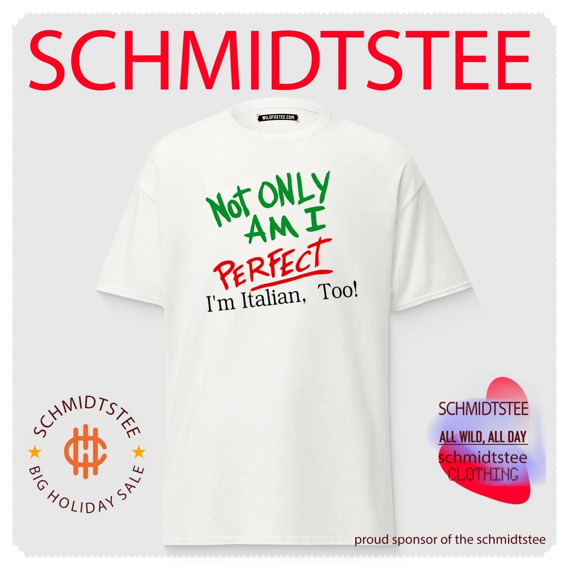 Not Only Am I Perfect I’m Italian Too shirt