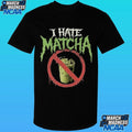 I Hate Matcha Shirt