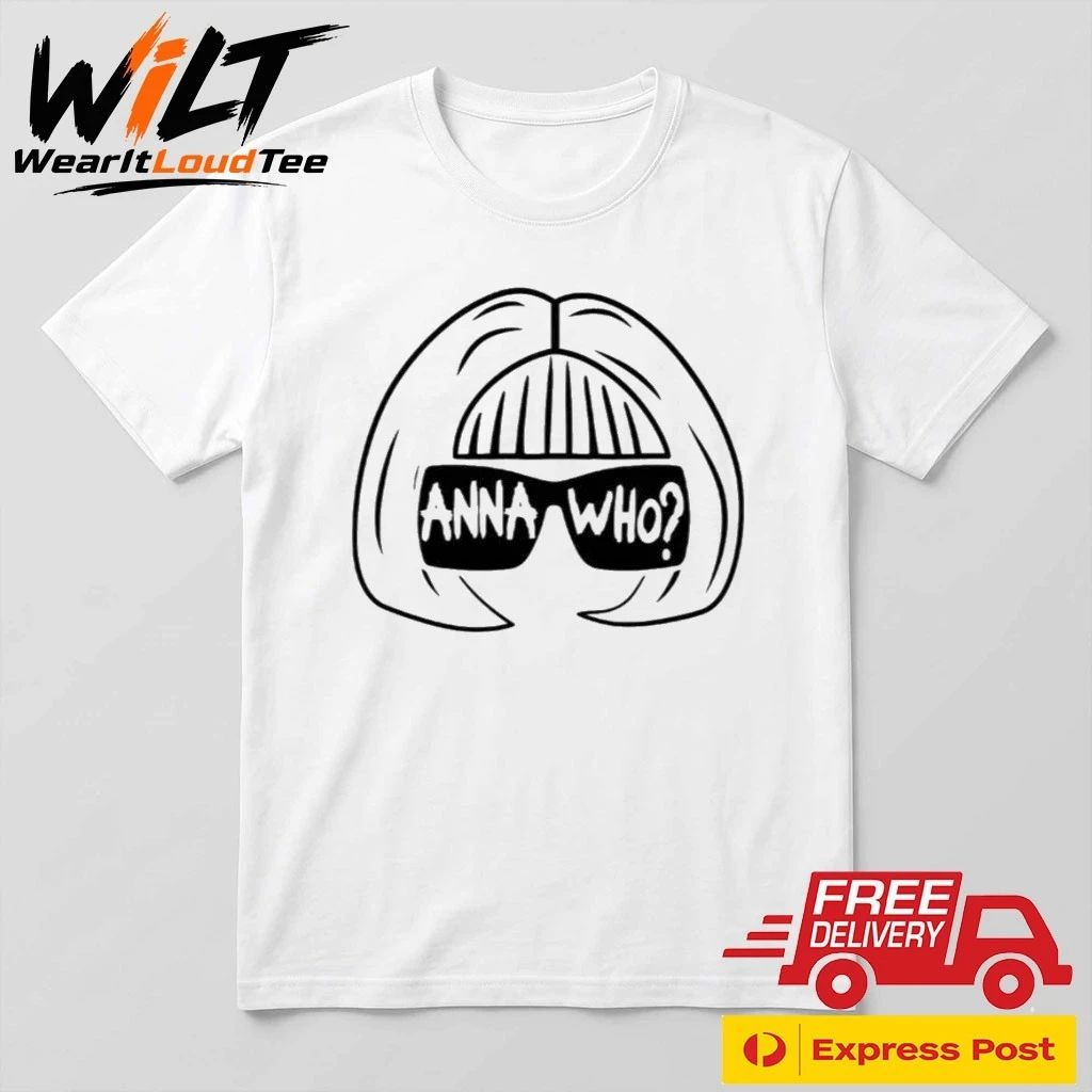 Anna Wintour Anna Who Shirt