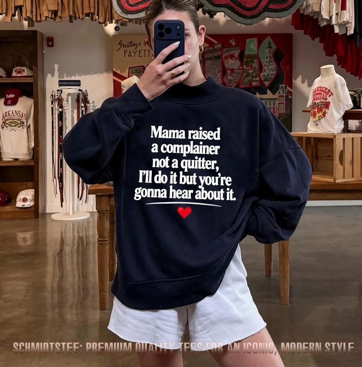 Mama raised a complainer not a quitter I’ll do it but you’re gonna hear about it shirt