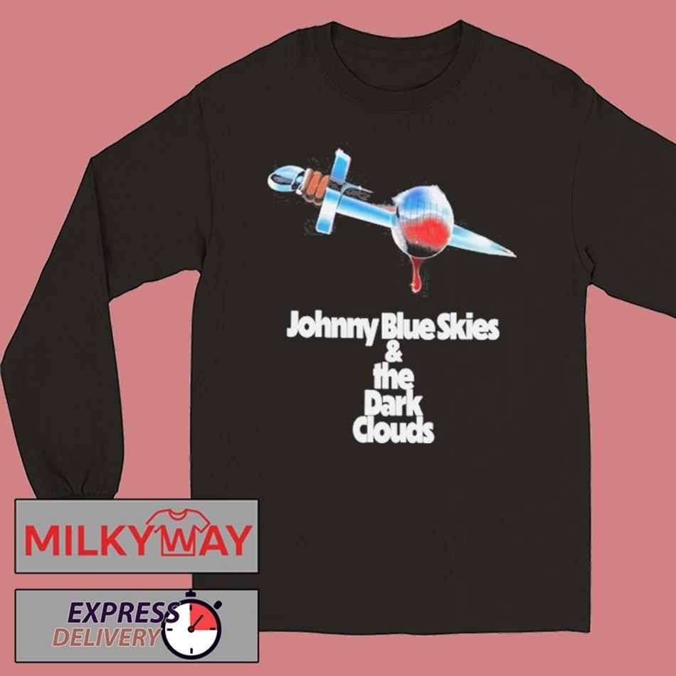 Johnny Blue Skies & The Dark Clouds Shirt