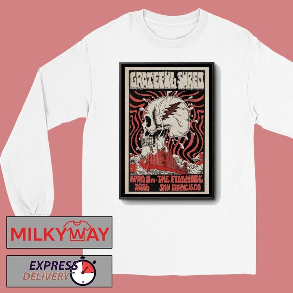 Grateful Shred April 18th 2026 The Fillmore San Francisco Poster shirt