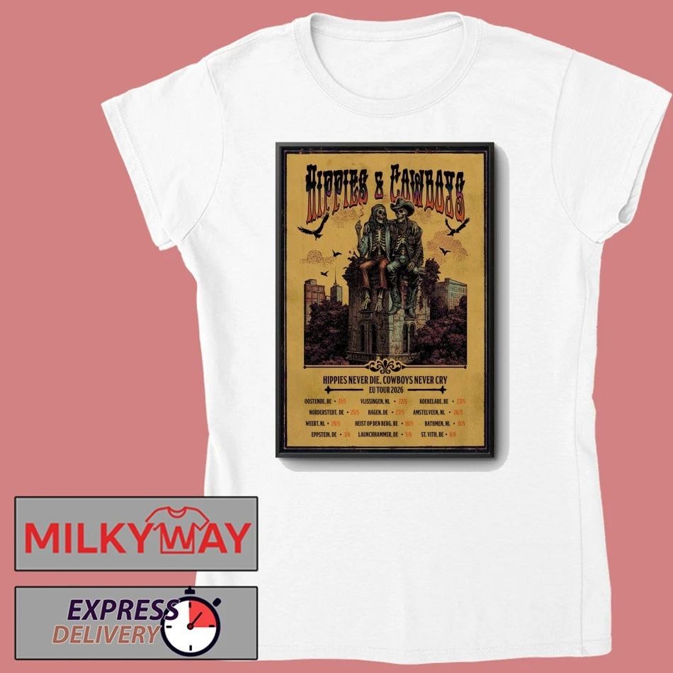Hippies And Cowboys Hippies Never Die Cowboys Never Cry EU 2026 Shows Poster shirt