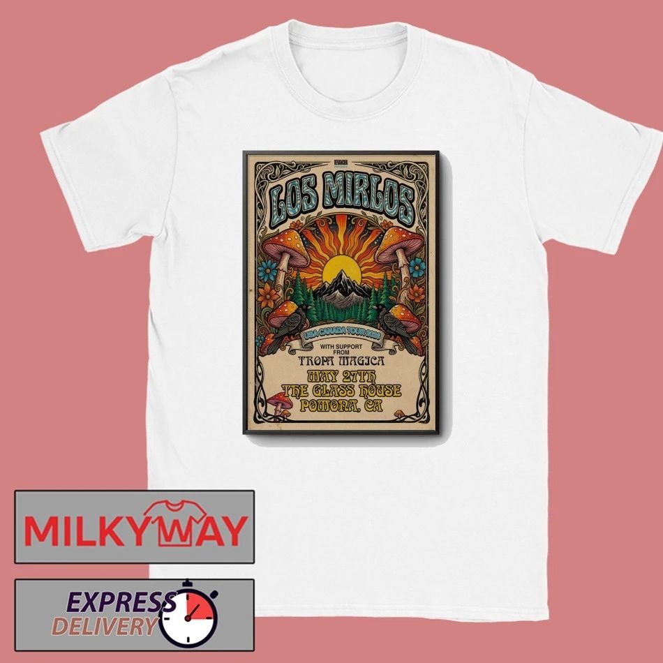 Los Mirlos The Glass House in Pomona CA May 27 2026 Poster shirt