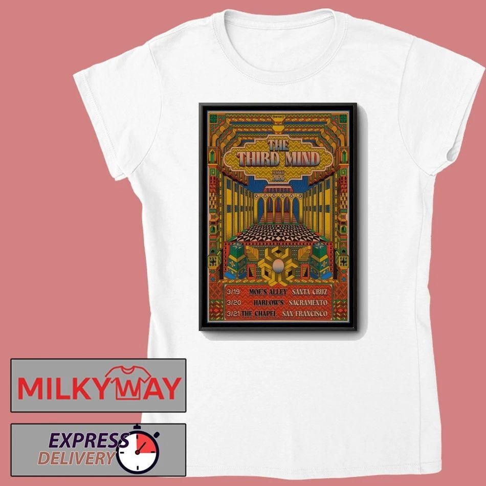 The Third Mind 3 19 2026 Santa Cruz CA Poster shirt