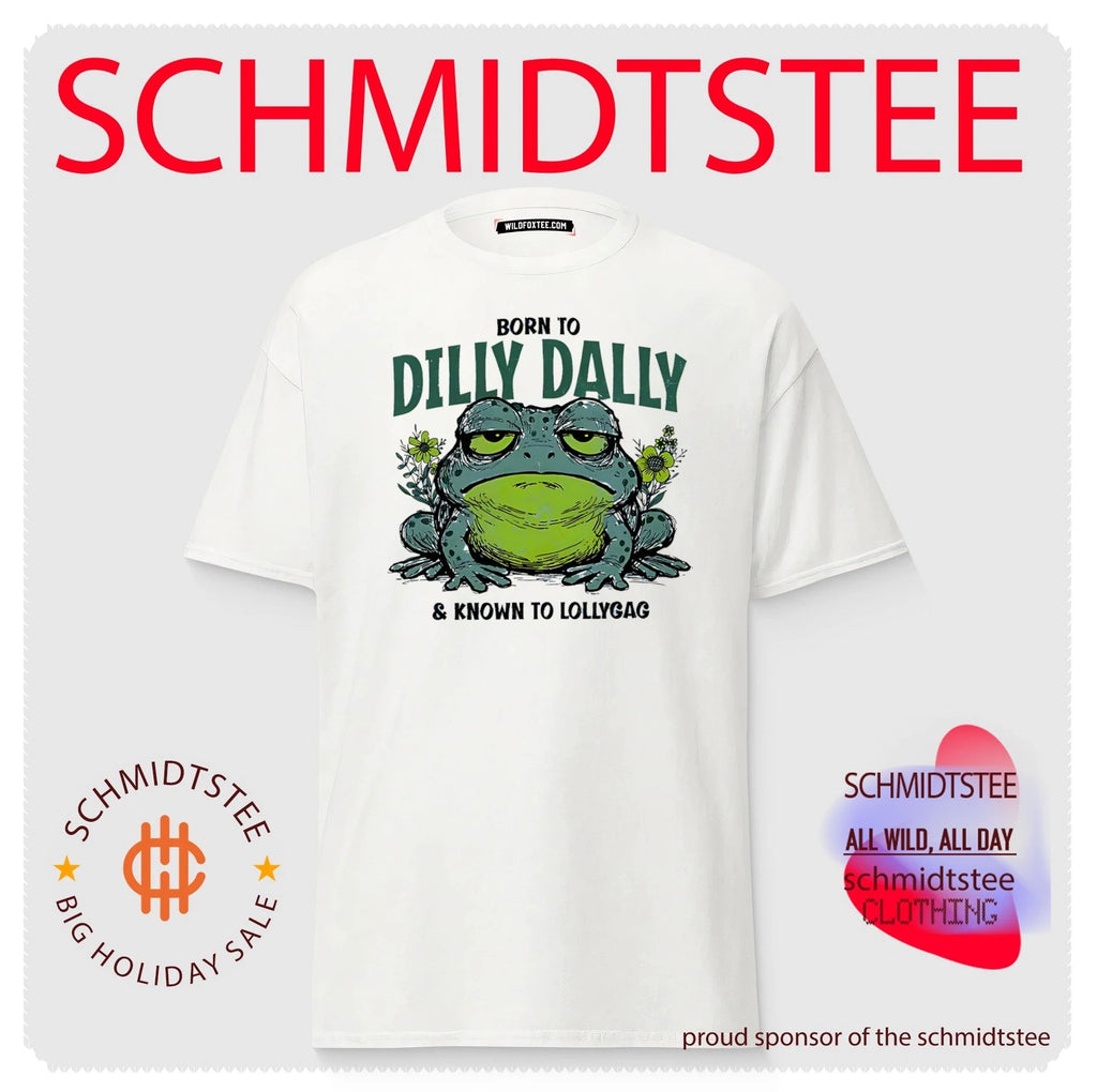 Born to dilly dally and known to lollygag frog cartoon shirt