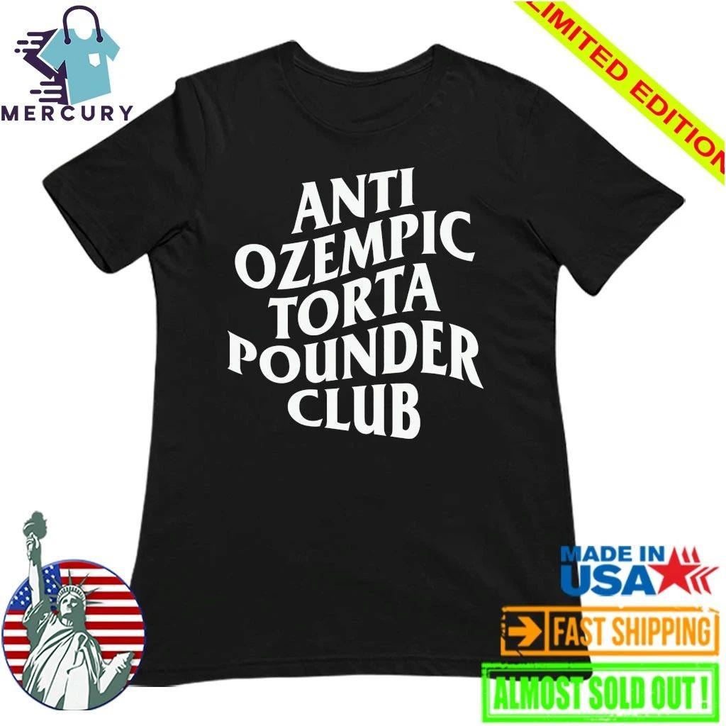 Anti Ozempic Torta Pounder Club Shirt